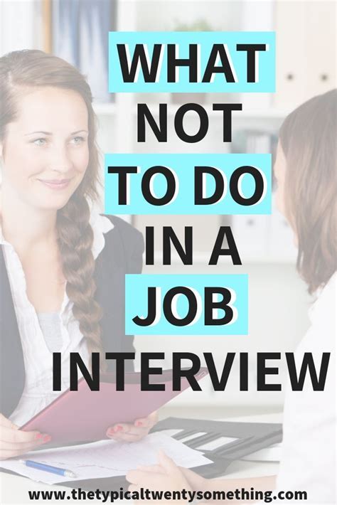 Five Things You Should Never Do In A Job Interview The Typical Twenty