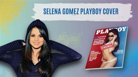 Did Selena Gomez Pose For Playboys March Cover