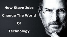 How Steve Jobs Changed The World Of Technology - YouTube