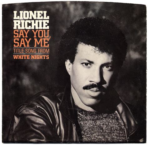 Say You Say Me Lionel Richie Say You Say Me Bw Cant Sl Flickr
