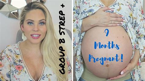 9 months pregnant group b strep positive preparing for labor 36 weeks pregnant youtube