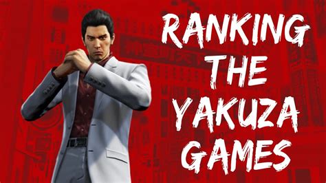 Ranking The Mainline Yakuza Games Youtube