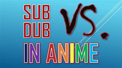 anime sub vs dub which is better youtube