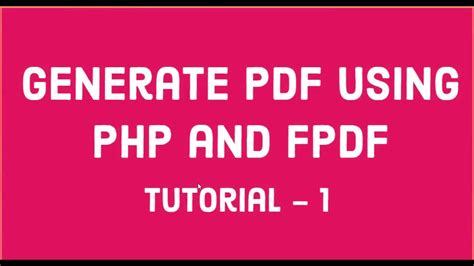 Php Fpdf Tutorial 1 Generate Pdf Using Php And Fpdf Library Youtube
