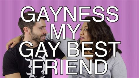 Gayness My Gay Best Friend Youtube