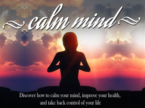 Watch Calm Mind Healthy Body Calm Your Mind Improve Your Mindset And