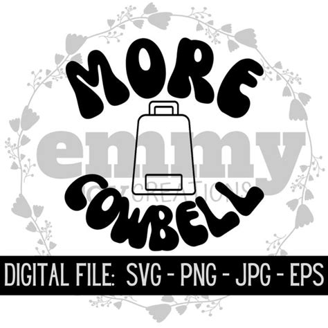 More Cowbell Svg Png Eps Humorous Saturday Night Live Etsy