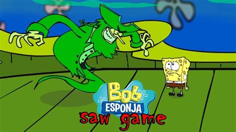 Juegos De Saw Game De Bob Esponja Inkagames Com Los Juegos De Aventura Mas Divertidos De