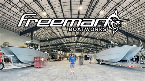 Freeman Boatworks Factory Tour New Facility 2021 Youtube