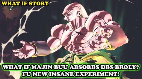 What If Majin Buu Absorbs Dbs Broly Fu Experiment Creates A New Monster Dragon Ball Xenoverse