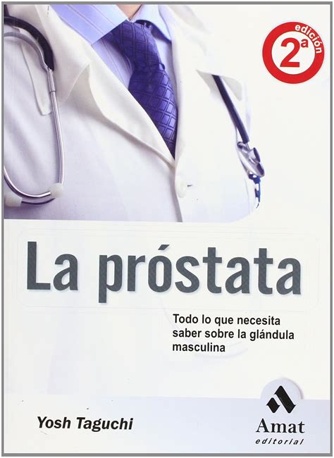 Buy La Prostata The Prostate Todo Lo Que Necesita Saber Sobre La