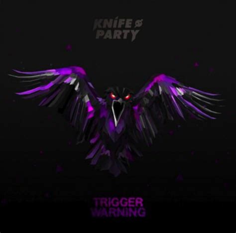 knife party trigger warning ep full 4 track ep stream this song is sick