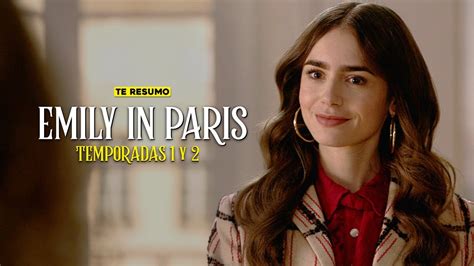 EMILY IN PARIS RESUMEN TEMPORADAS 1 Y 2 En 15 Minutos NETFLIX YouTube