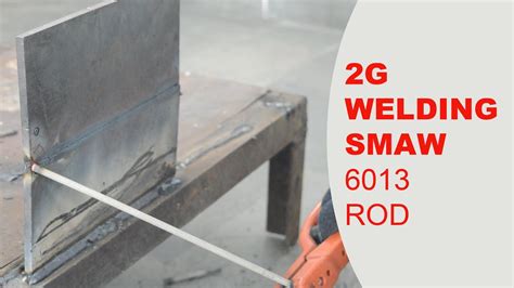 G Position Smaw Stick Welding With Electrodes Welding Practice