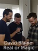 David Blaine: Real or Magic - Where to Watch and Stream - TV Guide