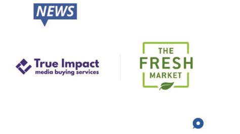 The Fresh Market Partners With True Impact Media Leveling Up Their