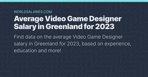 Average Video Game Designer Salary In Greenland For 2024