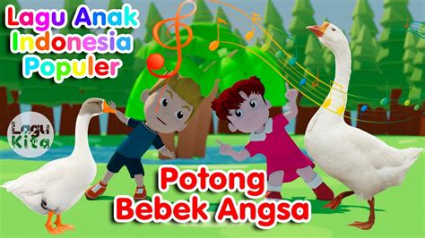 Lagu Anak Potong Bebek Angsa Lagu Anak Dan Balita Lagu Kita Channel
