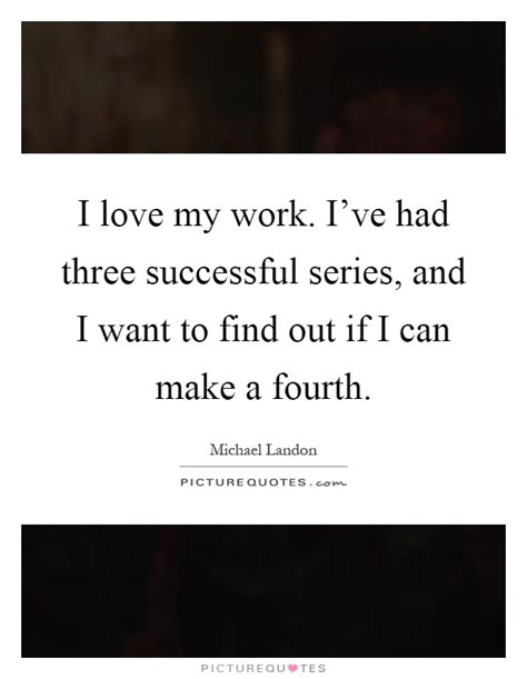 There is joy in work. I Love My Work Quotes & Sayings | I Love My Work Picture Quotes