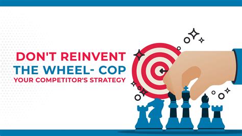 Dont Reinvent The Wheel—cop Your Competitors Strategy Kennected