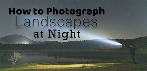 How To Photograph Landscapes At Night Archives Envira Gallery