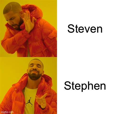 Steven Or Stephen Imgflip