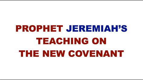 Prophet Jeremiahs Teaching On The New Covenant Jeremiahs Teaching