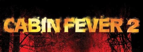 cabin fever 2 spring fever review movie rewind