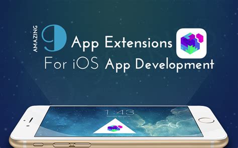 Amazing 9 App Extensions For Ios App Development