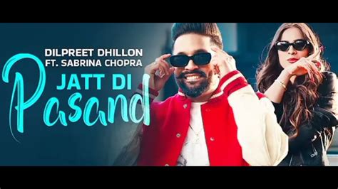 Jatt Di Pasand Dilpeet Dhillon New Punjab Song Official Video 2023