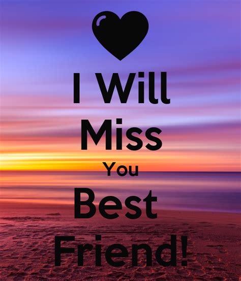 I Will Miss You Best Friend Poster Tinks Keep Calm O Matic