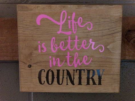 Life Is Better In The Country Wood And Vinyl Sign Vinyl Signs