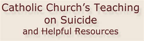Catholic Churchs Teaching On Suicide And Helpful Resources