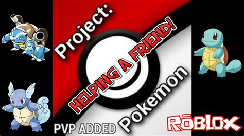 Helping A Friend Roblox Project Pokemon Youtube