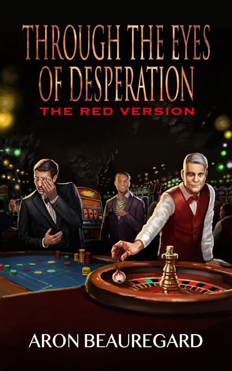 Through The Eyes Of Desperation The Red Version Ebook Beauregard Aron Amazon Ca Books