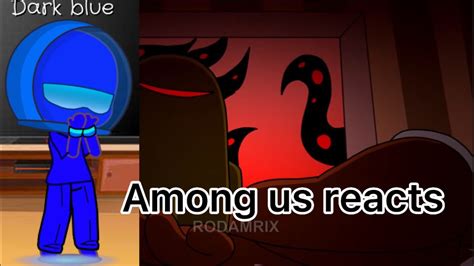 Among Us Reacts To Rodamrix Among Us Animation Alternative Part 6 22