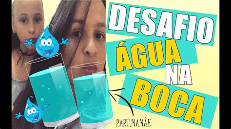 Desafio Água Na Boca Aguanaboca Com A Princesa Yasmin Youtube