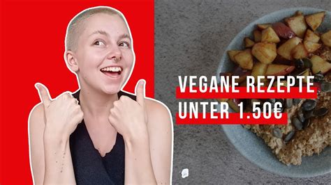 Vegane Gerichte Günstig And Einfach Unter 150€ Youtube