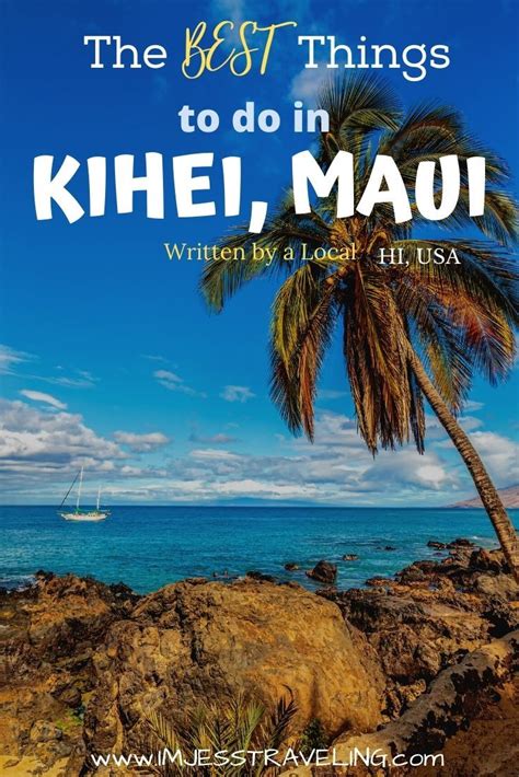 The Best Things To Do In Kihei Maui Hi Maui Travel Trip To Maui
