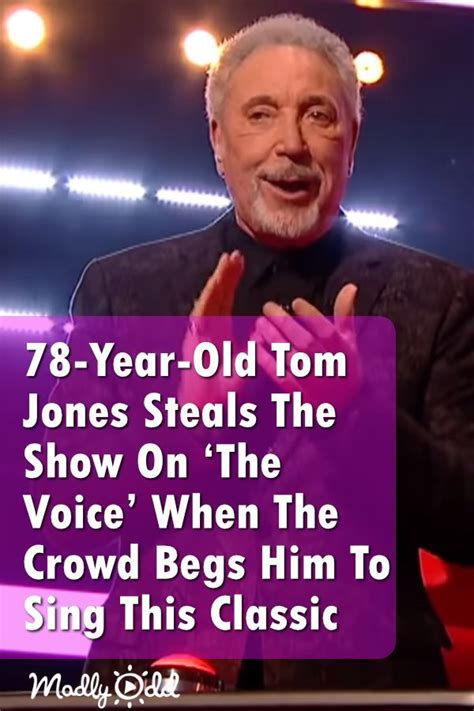 78 Year Old Tom Jones Steals The Show On ‘the Voice When When The Crowd Begs Him To Sing