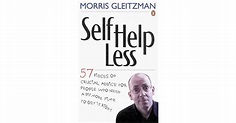 Self Helpless: 57 Pieces Of Crucial Advice For People Who Need A Bit ...