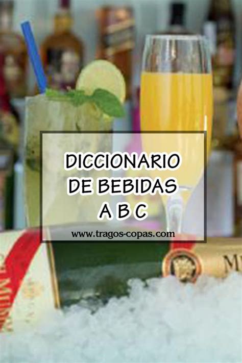 Diccionario De Bebidas Letras A B C Tragos Y Copas Recetas De
