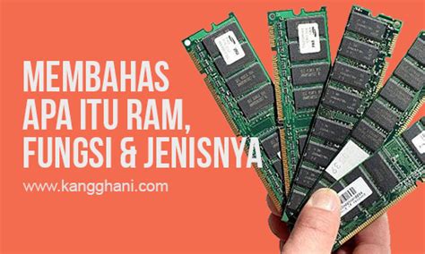 Mengenal Apa Itu Ram Lengkap Beserta Fungsi Dan Jenis Jenisnya Kang