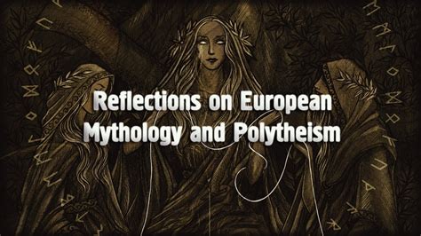 Reflections On European Mythology And Polytheism Youtube