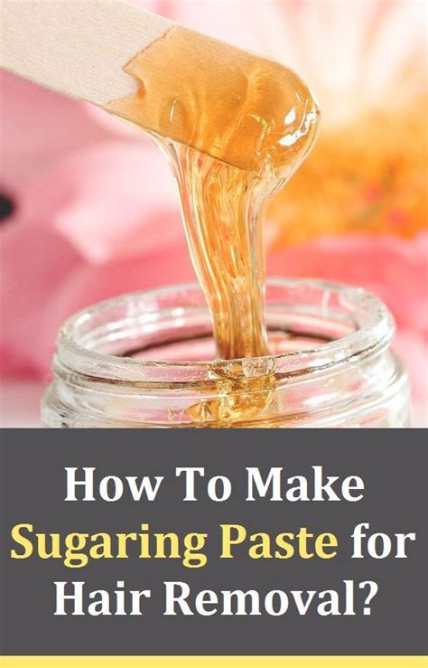 How To Make Sugaring Paste For Hair Removal At Home Hair Removal At
