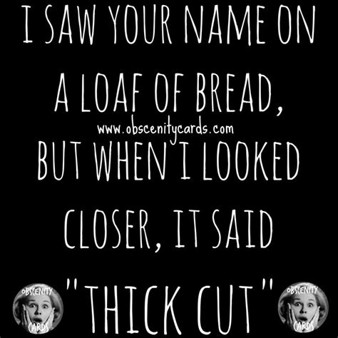 Pin By Kellie Burnett On Funny Loaf Bread Funny Sayings