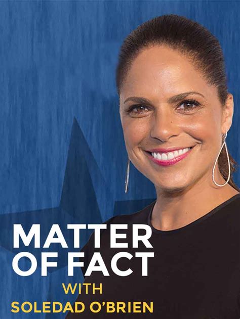 Matter Of Fact With Soledad Obrien Where To Watch And Stream Tv Guide
