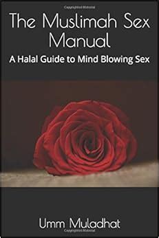 The Muslimah Sex Manual A Halal Guide To Mind Blowing Sex Amazon Co