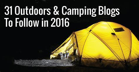 31 Best Outdoors And Camping Blogs To Follow 2016