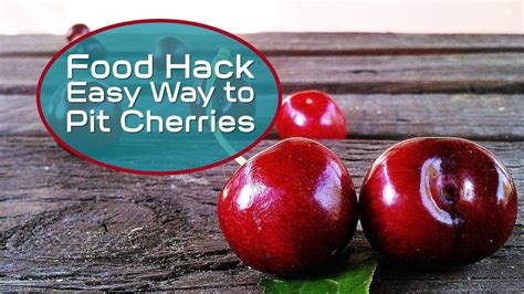 How To Pit Cherries Easily Food Hack Easy Way To Pit Cherries Youtube